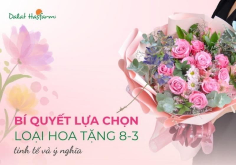 Cách Chọn Hoa Tặng 8/3