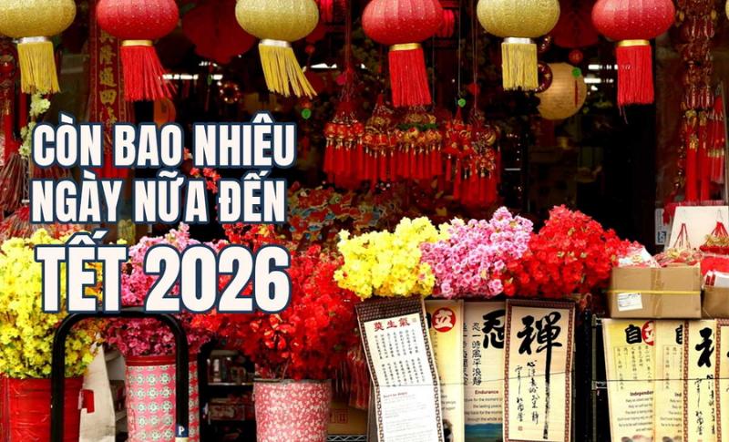 Đếm ngược đến Tết Nguyên Đán 2026