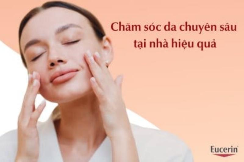 Quy trình chăm sóc da chuyên sâu tại nhà