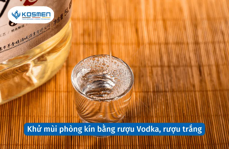 Rượu Vodka hoặc rượu trắng có thể được sử dụng để khử mùi hôi phòng kín một cách nhanh chóng