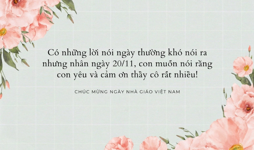 Lời chúc chân thành sẽ giúp giáo viên cảm nhận được tình cảm của bạn
