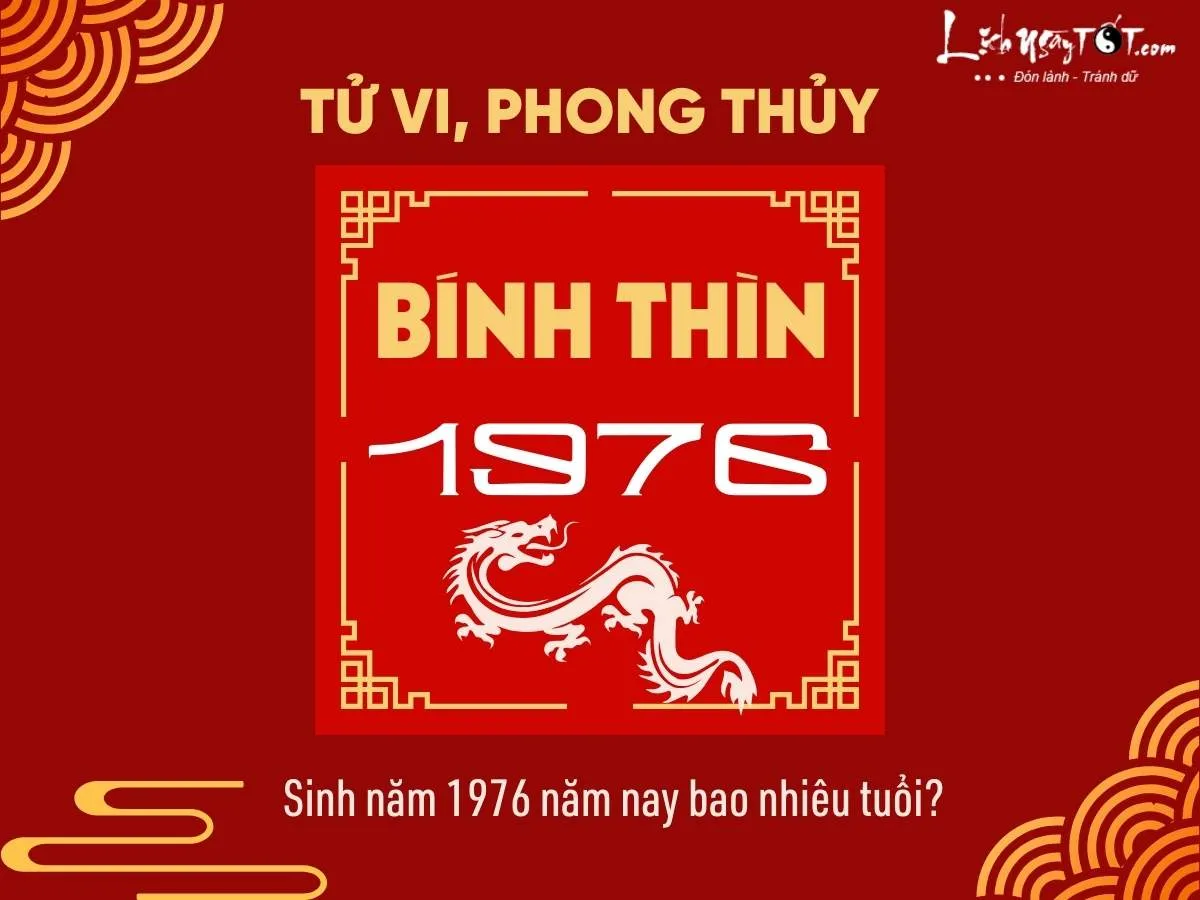Người sinh năm 1976 Bính Thìn và tuổi hiện tại
